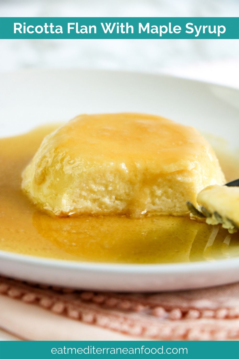 Ricotta Flan with Maple Syrup Eat Mediterranean Food